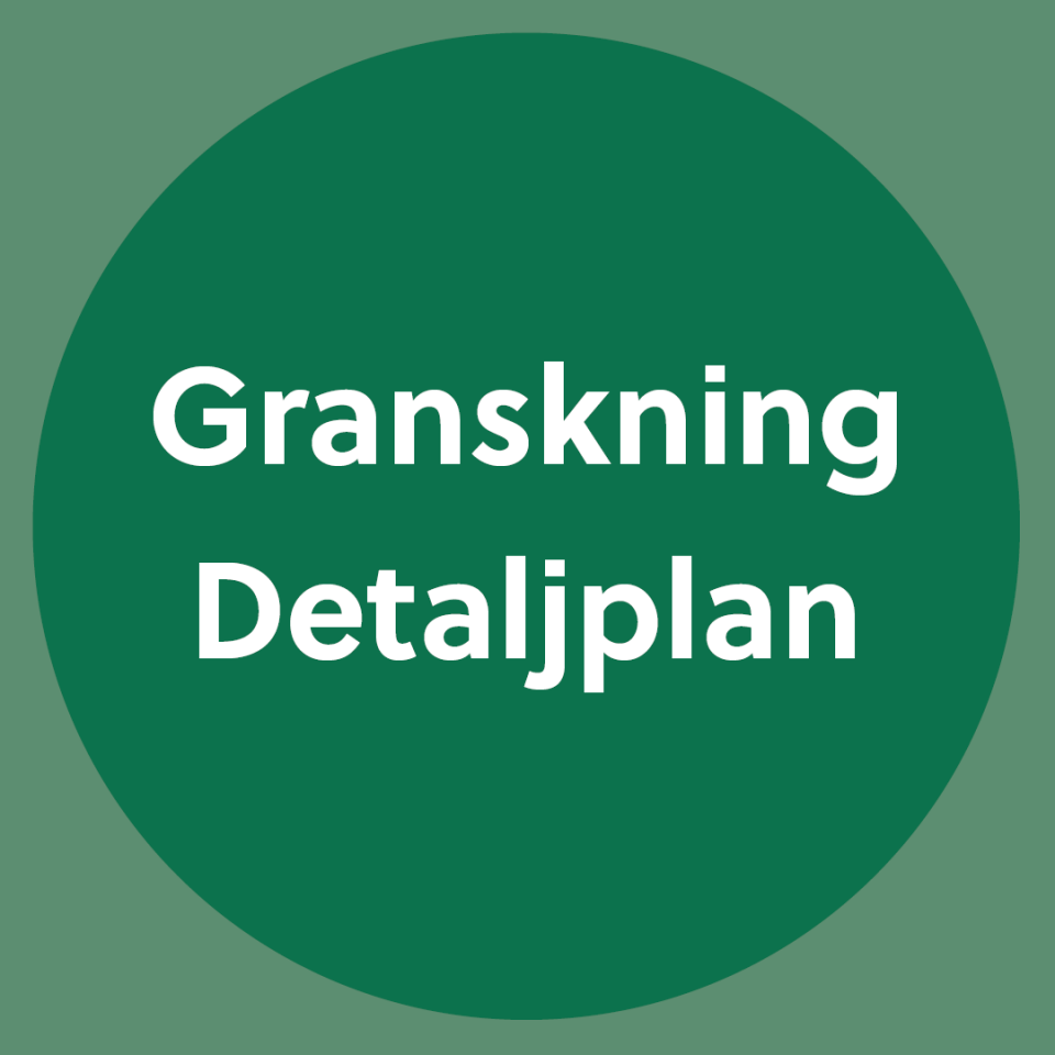 Grön cirkel med text: Granskning detaljplan