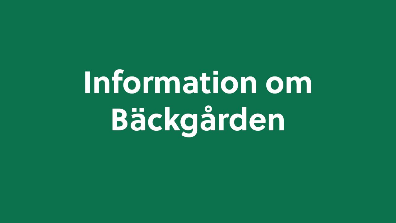 Text i bild: Information om Bäckgården