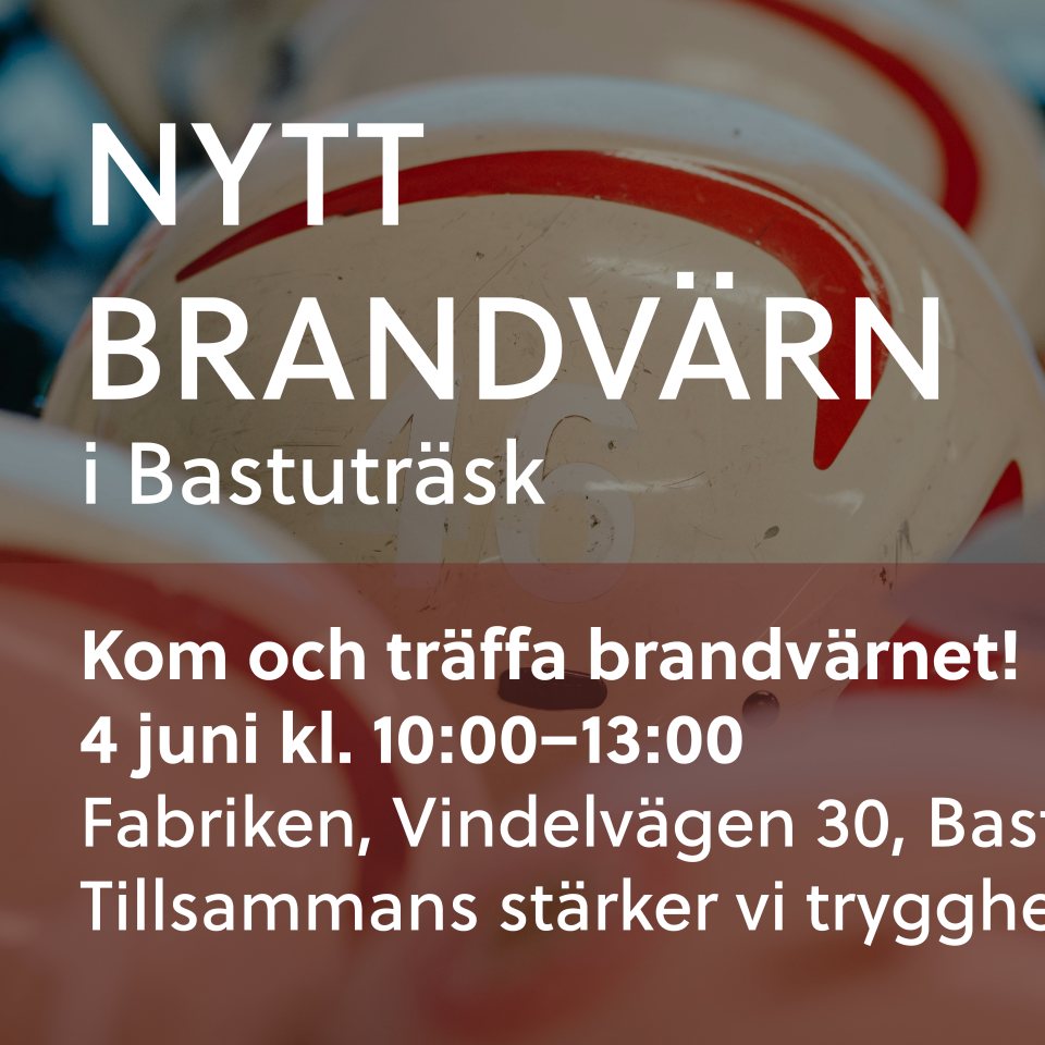 Hjälmar från räddningstjänsten. Text skriven i vitt. "Nytt brandvärn i Bastuträsk"